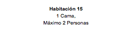 Habitación 15 1 Cama, Máximo 2 Personas