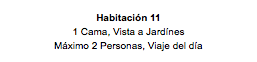 Habitación 11 1 Cama, Vista a Jardínes Máximo 2 Personas, Viaje del día