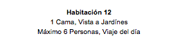 Habitación 12 1 Cama, Vista a Jardínes Máximo 6 Personas, Viaje del día