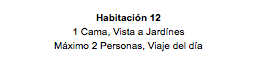 Habitación 12 1 Cama, Vista a Jardínes Máximo 2 Personas, Viaje del día